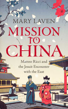 Laven - Mission to China: Matteo Ricci and the Jesuit Encounter with the East