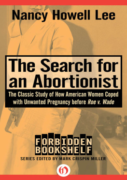 Lee - The Sh for an Abortionist: The Classic Study of How American Women Coped with Unwanted Pregnancy before Roe v. Wade