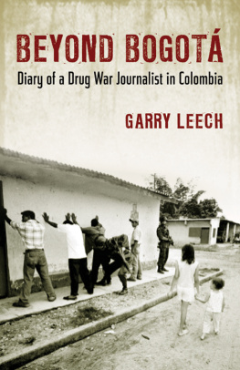 Leech Beyond Bogota: Diary of a Drug War Journalist in Colombia