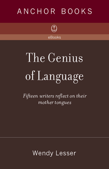 ACCLAIM FOR WENDY LESSERS The Genius of Language One of the 25 Best Books - photo 1