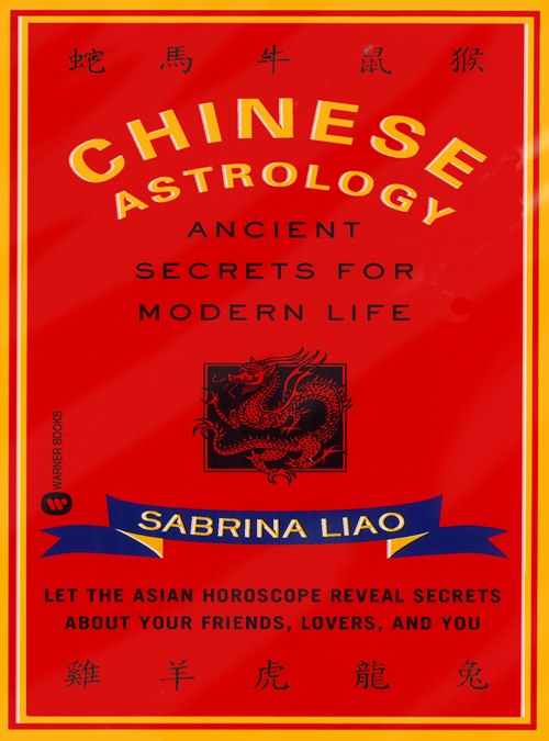 CHINESE ASTROLOGY Copyright 2000 by Sabrina Liao All rights reserved No part - photo 1