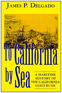 title To California By Sea A Maritime History of the California Gold - photo 1