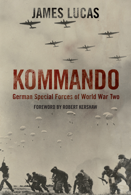 KOMMANDO German Special Forces of World War Two KOMMANDO German Special Forces - photo 1