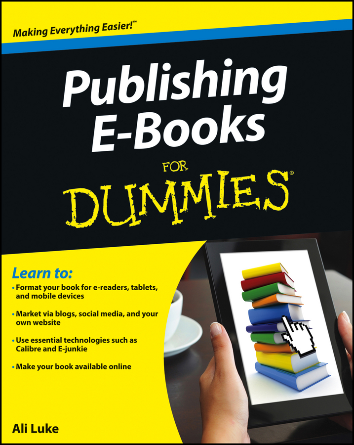 Publishing E-Books For Dummies by Ali Luke Publishing E-Books For Dummies - photo 1