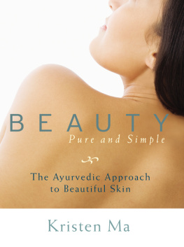Ma - Beauty pure and simple : the ayurvedic approach to beautiful skin