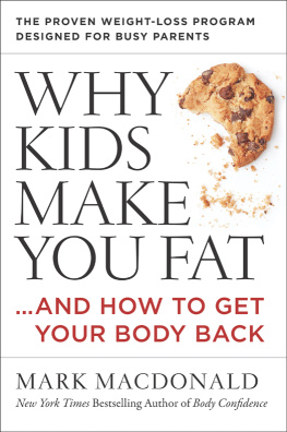 Macdonald - Why kids make you fat : ... and how to get your body back