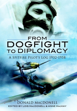 MacDonell Aeneas Ranald Donald - From dogfight to diplomacy : a Spitfire pilots log, 1932-1958