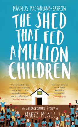 MacFarlane-Barrow - The shed that fed a million children : the extraordinary story of Marys Meals