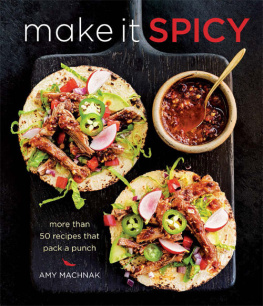 Machnak Williams-Sonoma: More than 50 Recipes that Pack a Punch Make It Spicy
