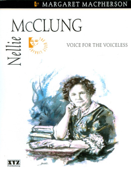 Macpherson Margaret A. Nellie McClung : voice for the voiceless