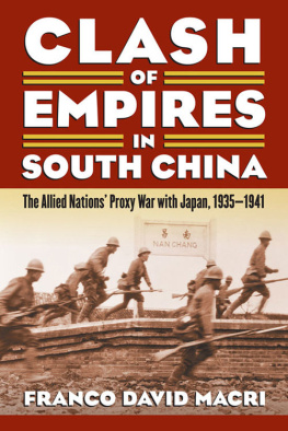 Macri Clash of empires in South China : the Allied nations proxy war with Japan, 1935-1941