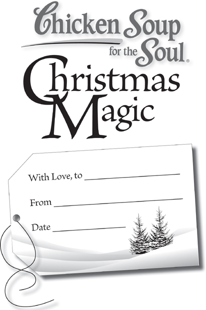 Chicken Soup for the Soul Christmas Magic 101 Holiday Tales of Inspiration - photo 1