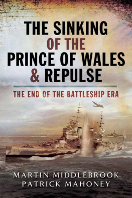 Mahoney Patrick - The sinking of the Prince of Wales & Repulse : the end of the battleship era