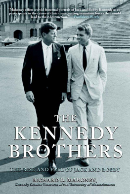 Mahoney The Kennedy Brothers: The Rise and Fall of Jack and Bobby