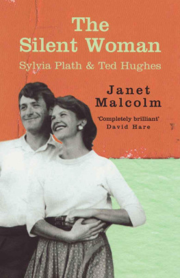 Malcolm - The Silent Woman: Sylvia Plath and Ted Hughes