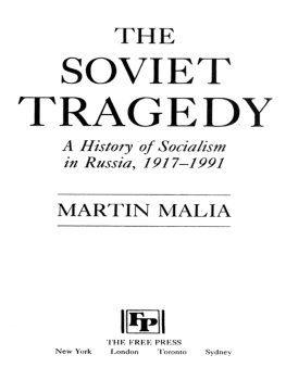 Malia - The Soviet Tragedy: A History of Socialism in Russia, 1917-1991