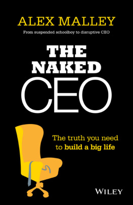 Malley - The naked CEO : the truth you need to build a big life
