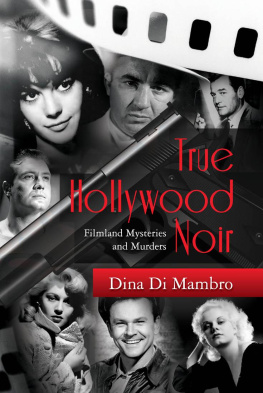 Di Mambro True Hollywood Noir Filmland Mysteries and Murders