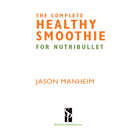 CONTENTS Introduction W e look to healthy smoothies in order to assure - photo 2