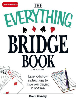 Manley - The Everything Bridge Book : Easy-to-follow instructions to have you playing in no time!