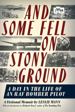 Leslie Mann - And Some Fell on Stony Ground: A Day in the Life of an RAF Bomber Pilot : a Day in the Life of an RAF Bomber Pilot