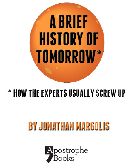 A brief history of tomorrow how the experts usually screw up - image 1