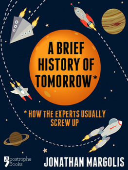 Margolis A brief history of tomorrow : how the experts usually screw up