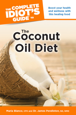 Blanco Maria - The Complete Idiots Guide to the Coconut Oil Diet