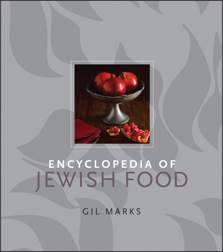 Encyclopedia of Jewish Food Gil Marks John Wiley Sons Inc This book - photo 1