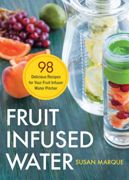 Marque Fruit infused water : 98 delicious recipes for your fruit infuser water pitcher