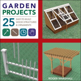 Marshall - Garden projects : 25 easy-to-build wood structures & ornaments