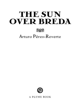 Arturo Perez-Reverte The Sun Over Breda (Captain Alatriste (Plume Books))