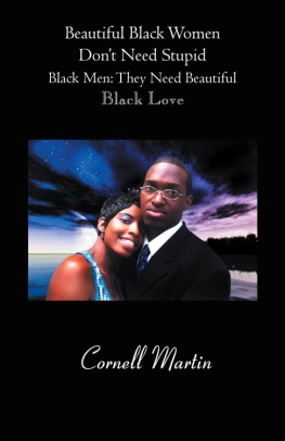 Martin - Beautiful Black women dont need stupid Black men : they need beautiful black love