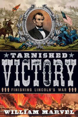 Lincoln Abraham - Tarnished victory : finishing Lincolns war