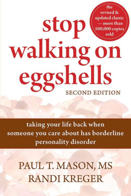 Mason Paul T Stop Walking on Eggshells : Taking Your Life Back When Someone You Care About Has Borderline Personality Disorder