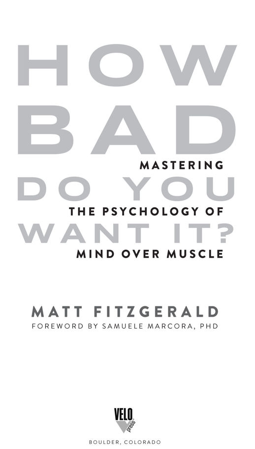 How Bad Do You Want It Mastering the Psychology of Mind over Muscle - image 2