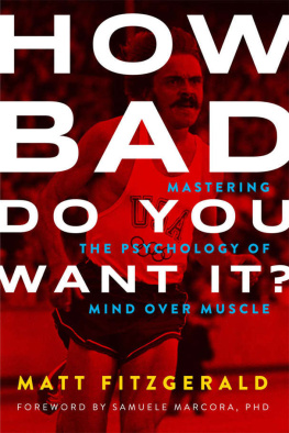 Matt - How Bad Do You Want It?: Mastering the Psychology of Mind over Muscle