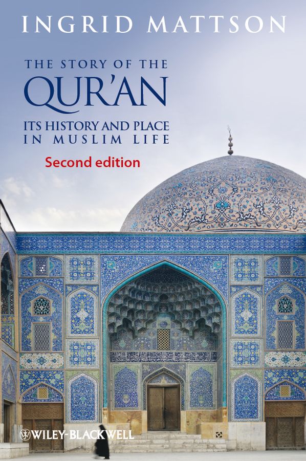 Praise for The Story of the Quran Ingrid Mattson offers fresh thoughtful and - photo 1