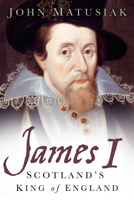 King of England James I - James I : Scotlands King of England