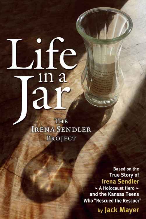 Life in a Jar The Irena Sendler Project The Irena Sendler Project by - photo 1