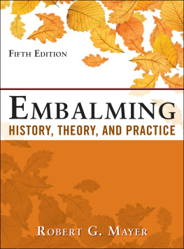 Mayer Robert - Embalming: History, Theory, and Practice, Fifth Edition