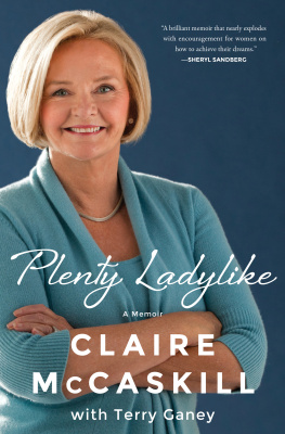 Claire McCaskill - Plenty Ladylike: A Memoir