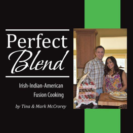 McCrorey Tina PERFECT BLEND : irish-indian-american fusion cooking