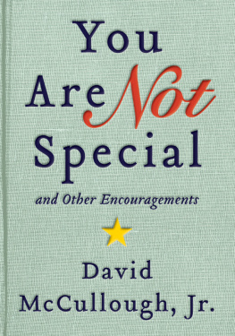 McCullough David You are not special ... and other encouragements