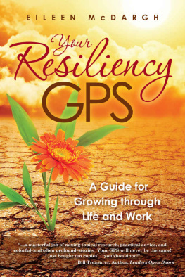 McDargh Your Resiliency GPS: A Guide for Growing through Life and Work