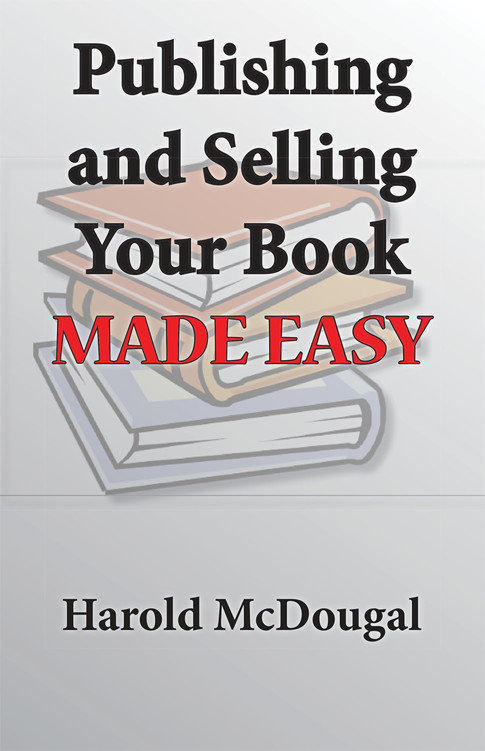 Publishing and Selling Your Book MADE EASY Publishing and Selling - photo 1