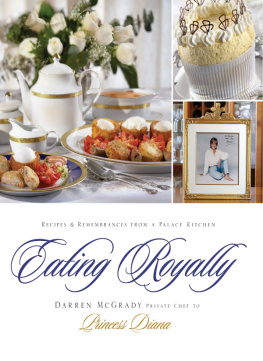 McGrady Eating Royally : Recipes And Remembrances From A Palace Kitchen