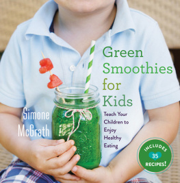 McGrath - Green smoothies for kids : teach your children to enjoy healthy eating