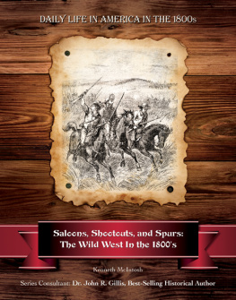 McIntosh - Saloons, shootouts, and spurs : the wild West in the 1800s