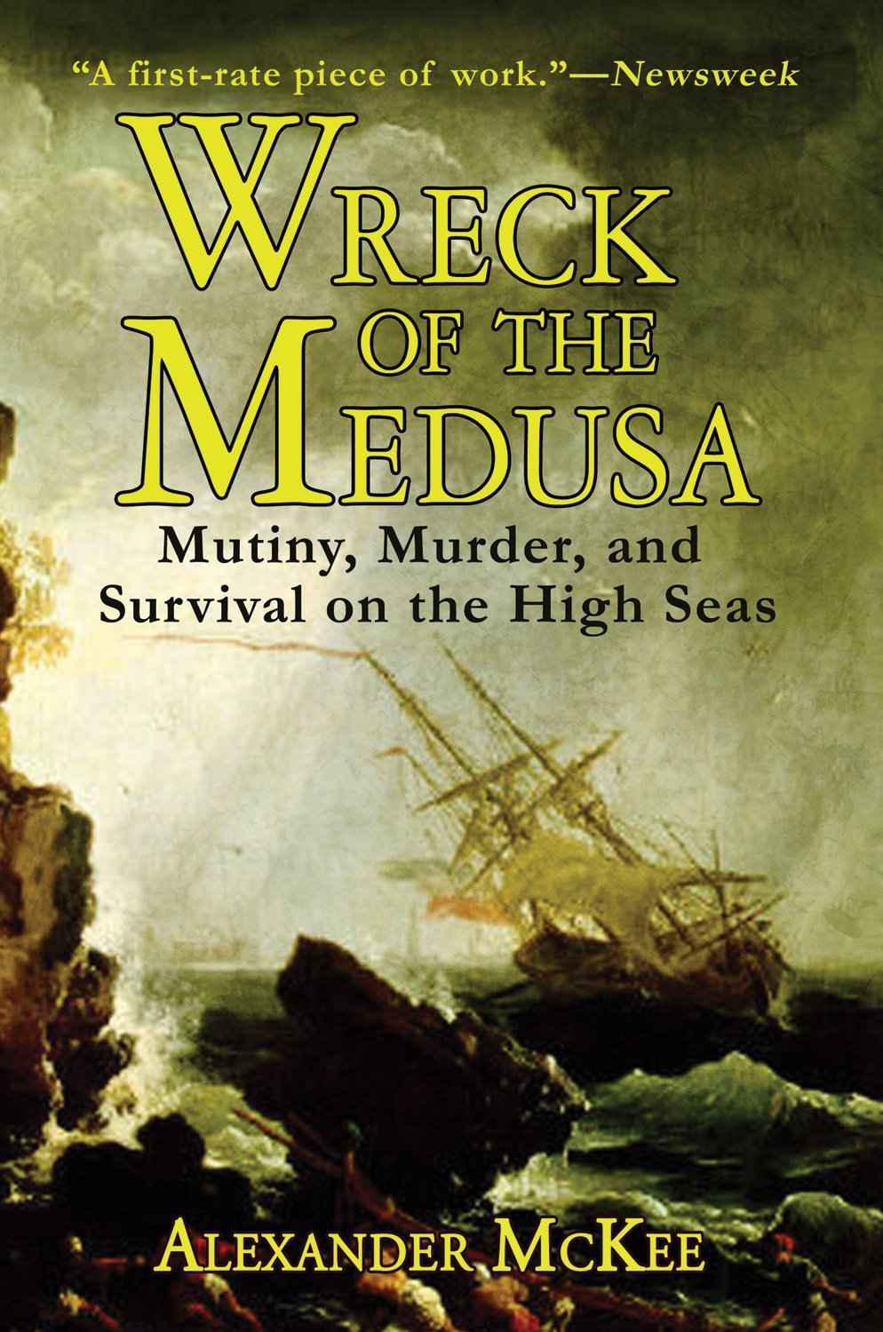 PRAISE FOR WRECK OF THE MEDUSA McKees terse account of the original - photo 1